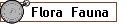 Flora  Fauna